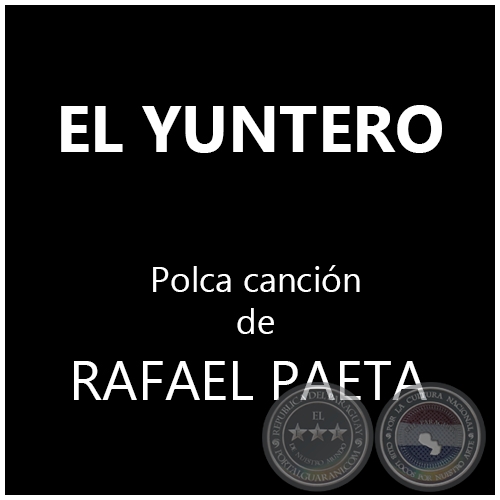 EL YUNTERO - Polca cancin de RAFAEL PAETA  